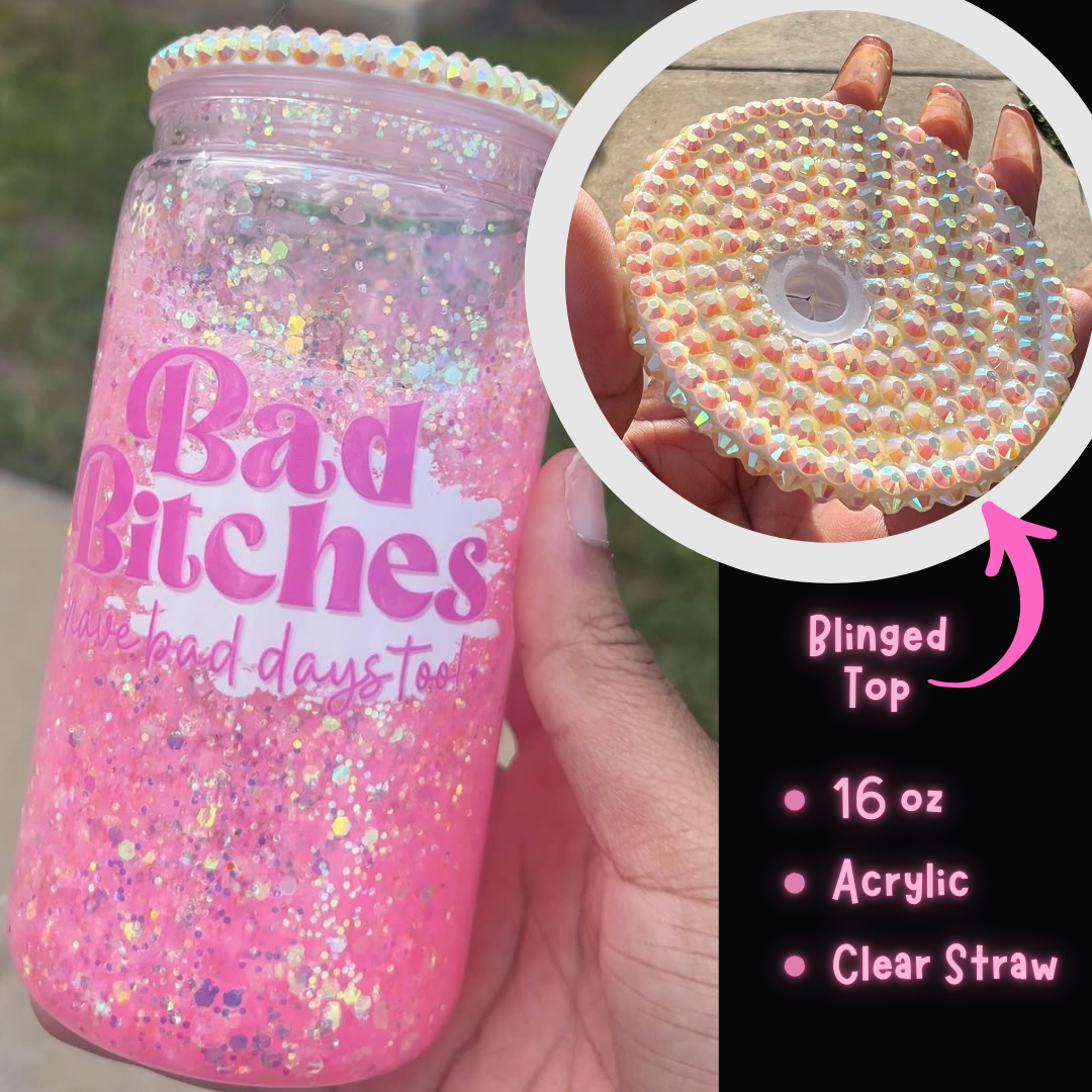 PINK Bad Bitches Have Bad Days Too Snow Globe Tumbler